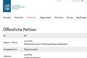 Öffentliche Petition Nr.68. 31.07.2019. Mietpreisbremse in Schleswig-Holstein beibehalten Hauptpetentin: Birgit Janusczok. Wohnort: 24118 Kiel, Schleswig-Holstein